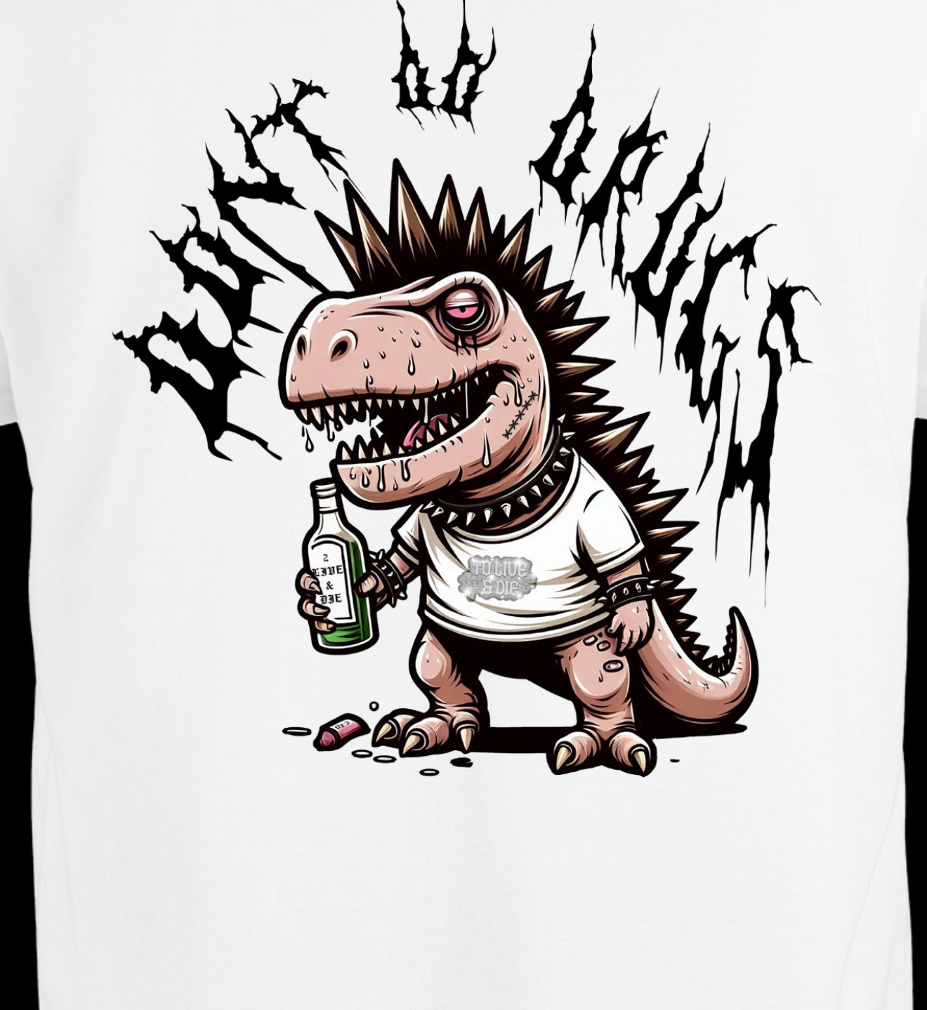 “TOLIVE&DIE DON’T DO DRUGS”
10 OZ Heavyweight T-Shirt